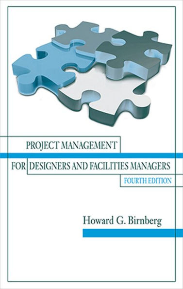 Project Management for Designers and Facilities Managers / Edition 4