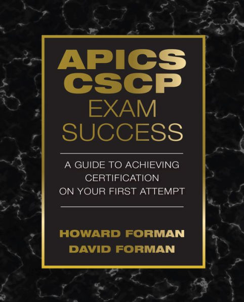 APICS CSCP Exam Success: A Guide to Achieving Certification on Your First Attempt