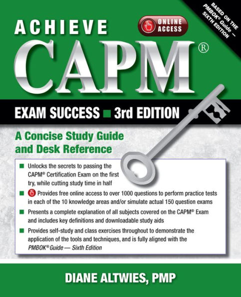 Achieve CAPM Exam Success, 3rd Edition: A Concise Study Guide and Desk Reference / Edition 3