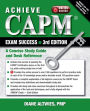 Achieve CAPM Exam Success, 3rd Edition: A Concise Study Guide and Desk Reference