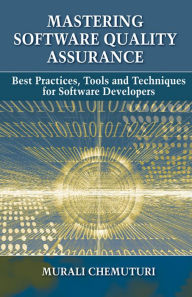 Title: Mastering Software Quality Assurance: Best Practices, Tools and Techniques for Software Developers, Author: Murali Chemuturi