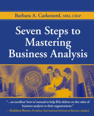 Title: Seven Steps to Mastering Business Analysis, Author: Barbara Carkenord