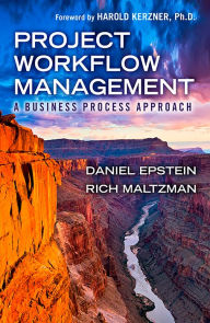 Title: Project Workflow Management: A Business Process Approach, Author: Dan Epstein