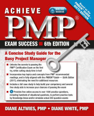 Title: Achieve PMP Exam Success, 6th Edition: A Concise Study Guide for the Busy Project Manager, Author: Diane Altwies