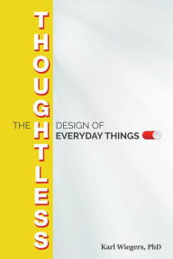 Title: The Thoughtless Design of Everyday Things, Author: Karl Wiegers