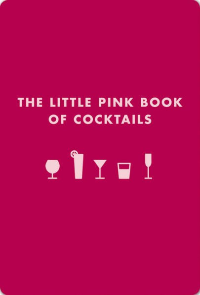 The Little Pink Book of Cocktails: Perfect Ladies' Drinking Companion