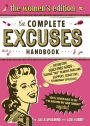 The Complete Excuses Handbook: The Women's Edition: The Definitive, Guilt-Free Guide to Saying No