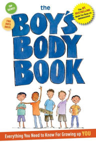 Title: The Boys Body Book: Everything You Need to Know for Growing Up YOU, Author: Kelli Dunham