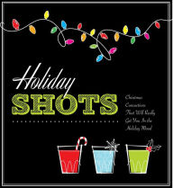 Title: Holiday Shots, Author: Cider Mill Press