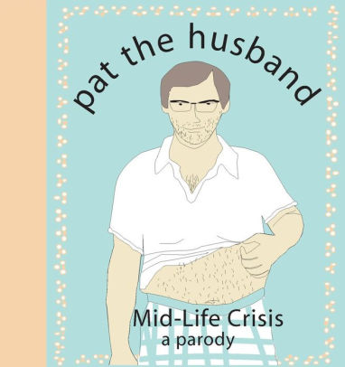 Pat The Husband Mid Life Crisis A Parody