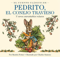 Title: El cuento clásico de Pedrito, el conejo travieso (The Classic Tale of Peter Rabbit: And Other Cherished Stories ), Author: Beatrix Potter