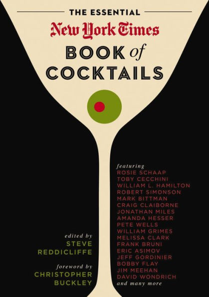 The Essential New York Times Book of Cocktails: Over 350 Classic Drink Recipes With Great Writing from The New York Times