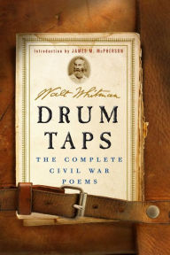 Title: Drum Taps: The Complete Civil War Poems, Author: Walt Whitman