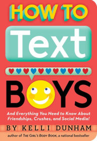 Title: How to Text Boys, Author: Kelli Dunham