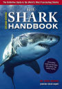 The Shark Handbook: Second Edition: The Essential Guide for Understanding the Sharks of the World