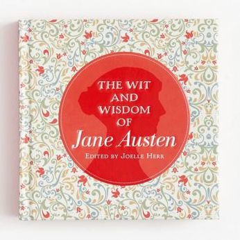 The Wit and Wisdom of Jane Austen: A Treasure Trove of 175 Quips from a Beloved Writer