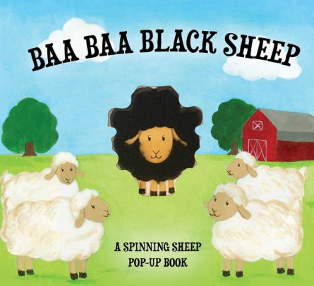 Baa Baa Black Sheep A Spinning Nursery Rhyme Pop Up Book By