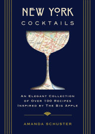 Ebooks ipod free download New York Cocktails: An Elegant Collection of over 100 Recipes Inspired by the Big Apple by Amanda Schuster