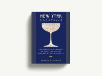 Alternative view 16 of New York Cocktails: An Elegant Collection of over 100 Recipes Inspired by the Big Apple (Travel Cookbooks, NYC Cocktails and Drinks, History of Cocktails, Travel by Drink)