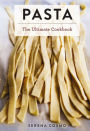 The Ultimate Pasta and Noodle Cookbook: Over 300 Recipes for Classic Italian and International Recipes! (Italian Cookbook, History of Italian Cooking, Cookbook for Foodies, Gift Cookbook for Home Chefs)