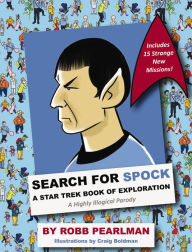 Title: Search for Spock: A Star Trek Book of Exploration: A Highly Illogical Search and Find Parody (Star Trek Fan Book, Trekkies, Activity Books, Humor Gift Book), Author: Robb Pearlman