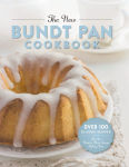 Alternative view 1 of The New Bundt Pan Cookbook: Over 100 Classic Recipes for the World's Most Iconic Baking Pan