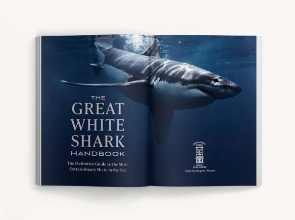 The Great White Shark Handbook: The Definitive Guide to the Most Extraordinary Shark in the Sea