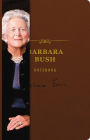 The Barbara Bush Signature Notebook: An Inspiring Notebook for Curious Minds