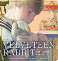 Title: The Velveteen Rabbit: The Classic Edition (Oversized Padded Board Book), Author: Margery Williams