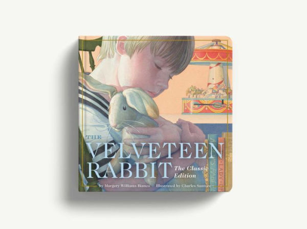 The Velveteen Rabbit: The Classic Edition (Oversized Padded Board Book)