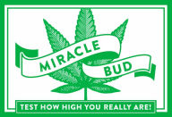 Title: Miracle Bud: Test How High You Really Are, Author: Cider Mill Press