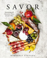 Download textbooks pdf format Savor: Entertaining with Charcuterie, Cheese, Spreads & More  9781604338232 by Kimberly Stevens