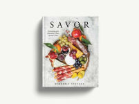 Alternative view 13 of Savor: Entertaining with Charcuterie, Cheese, Spreads and More!