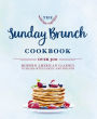 The Sunday Brunch Cookbook: Over 250 Modern American Classics to Share with Family and Friends