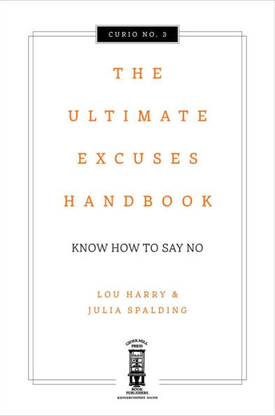 The Ultimate Excuses Handbook: Know How To Say No