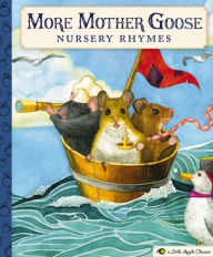 Title: More Mother Goose Nursery Rhymes: A Little Apple Classic, Author: Mother Goose