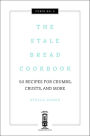 Alternative view 5 of The Stale Bread Cookbook: 50 Zero Waste Recipes for Crumbs, Crusts, and More