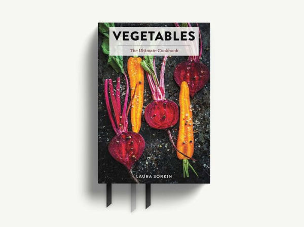 Vegetables: The Ultimate Cookbook Featuring 300+ Delicious Plant-Based Recipes (Natural Foods Cookbook, Vegetable Dishes, Cooking and Gardening Books, Healthy Food, Gifts for Foodies)