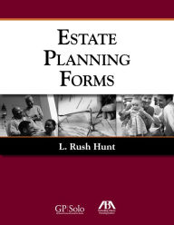 Title: Estate Planning Forms, Author: Rush L. Hunt