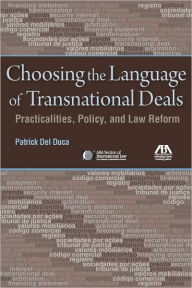 Title: Choosing the Language of Transnational Deals: Practicalities, Policy, and Law Reform, Author: Del Patrick Duca