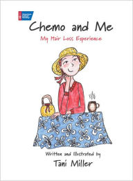 Title: Chemo and Me: My Hair Loss Experience, Author: Tani Miller