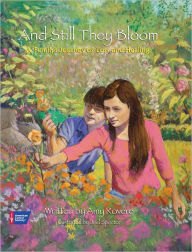 Title: And Still They Bloom: A Family's Journey of Loss and Healing, Author: Amy Rovere