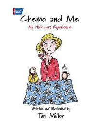 Title: Chemo and Me: My Hair Loss Experience, Author: Tani Miller