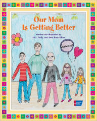 Title: Our Mom Is Getting Better, Author: Alex Silver