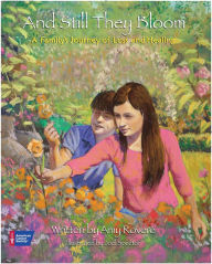 Title: And Still They Bloom: A Family's Journey of Loss and Healing, Author: Amy Rovere