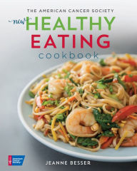 Title: The American Cancer Society New Healthy Eating Cookbook, Author: Jeanne Besser