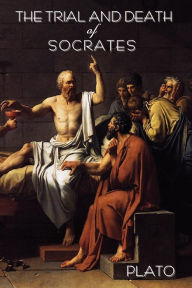 Title: The Trial And Death Of Socrates, Author: Plato