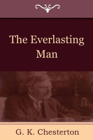 Title: The Everlasting Man, Author: G. K. Chesterton