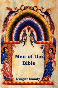 Title: Men of the Bible, Author: Dwight Moody