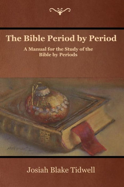 the Bible Period by Period: A Manual for Study of Periods